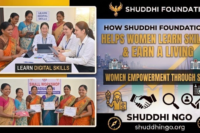 How Shuddhi Foundation Helps Women Learn Skills and Earn Living