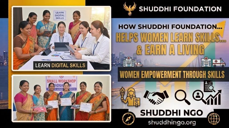 How Shuddhi Foundation Helps Women Learn Skills and Earn Living