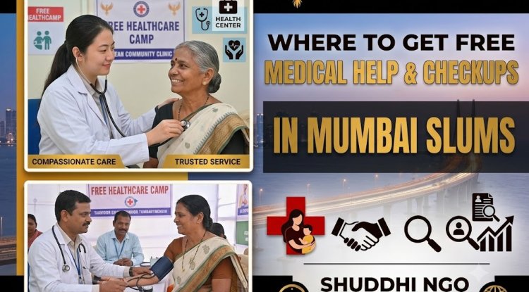 Where to Get Free Medical Help and Checkups in Mumbai Slums