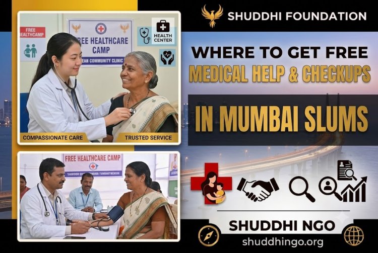Where to Get Free Medical Help and Checkups in Mumbai Slums